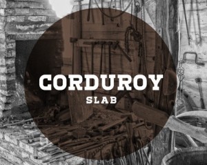 Corduroy Slab Font