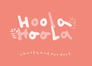Hoola Chunky And Fun Font